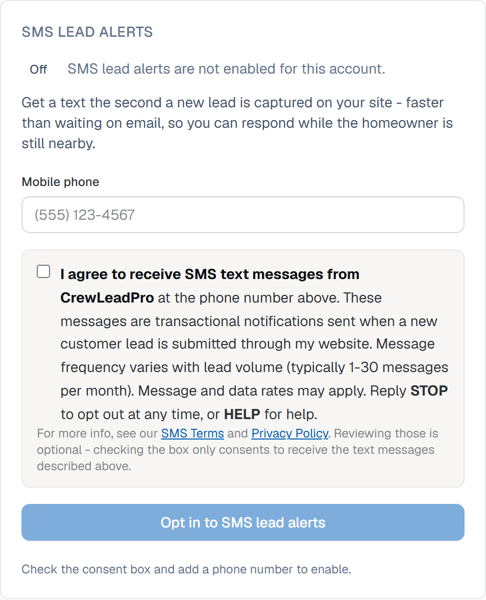 Screenshot of the SMS lead alerts opt-in form. Shows an unchecked checkbox with the disclosure text 'I agree to receive SMS lead alerts from CrewLeadPro at the phone number above. Messages are transactional notifications about new customer inquiries. Message frequency varies with my lead volume (typically 1-30 messages per month). Msg & data rates may apply. Reply STOP to opt out, HELP for help. See our SMS Terms and Privacy Policy.' A disabled 'Opt in to SMS lead alerts' button appears below.